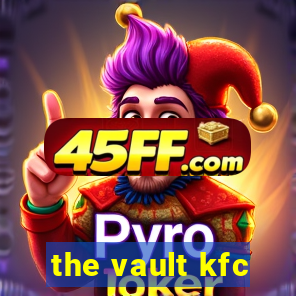 the vault kfc